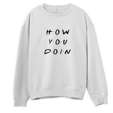 How You Doin- Sweatshirt - Regular