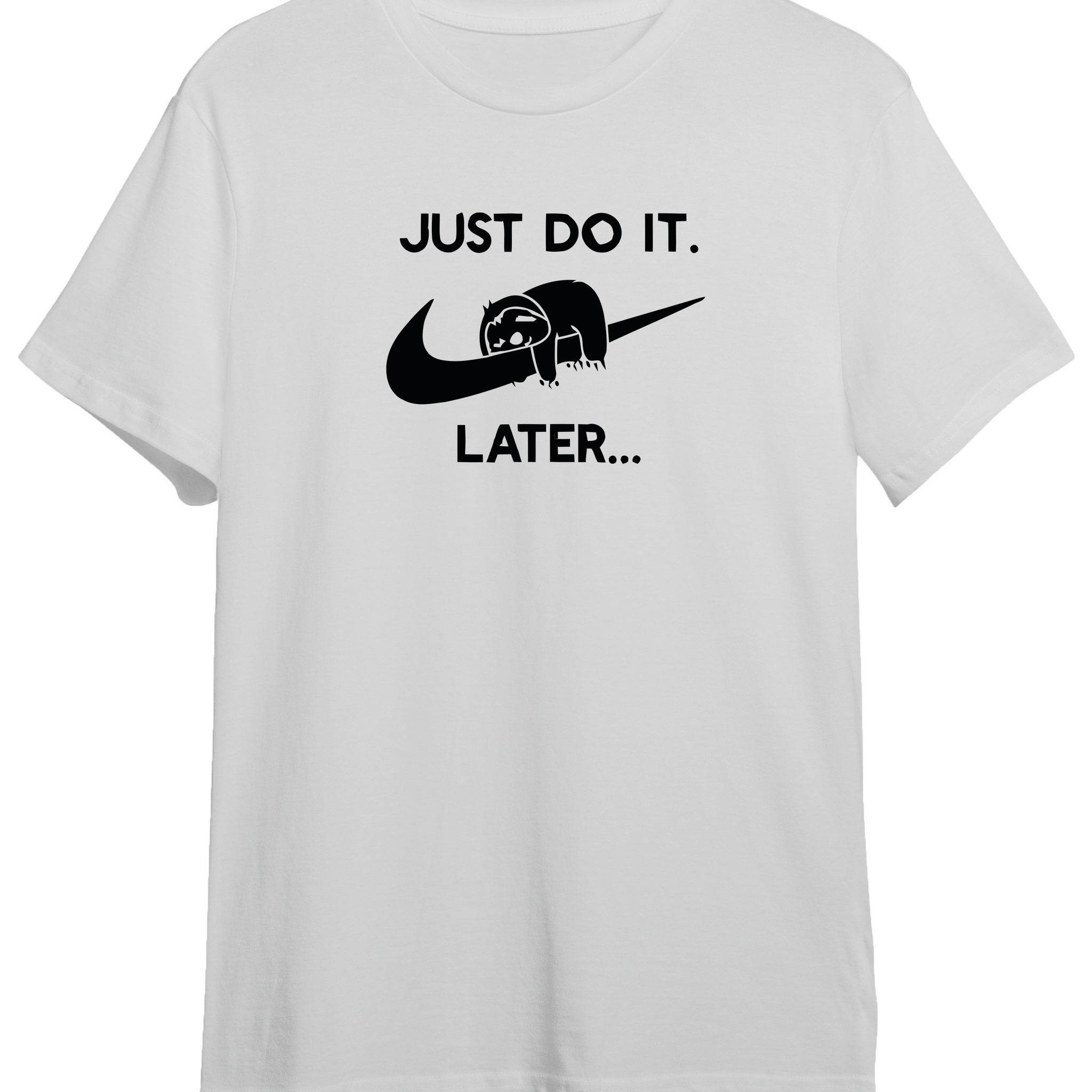 Just Do It Later- Regular T-Shirt