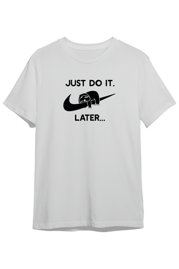 Just Do It Later- Regular T-Shirt