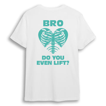 Bro Do You Even Lift - Regular T-Shirt
