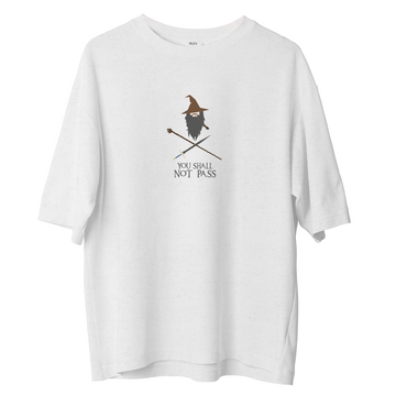 You Shall Not Pass- Oversize Tshirt