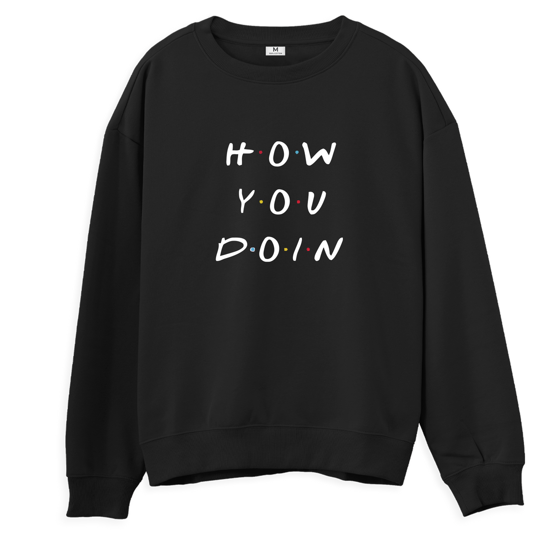 How You Doin- Sweatshirt - Regular