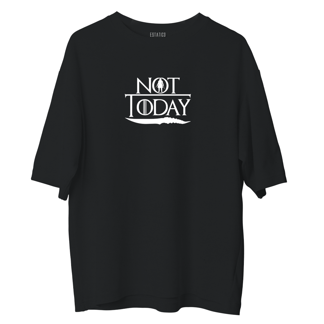 Not Today - Oversize Tshirt